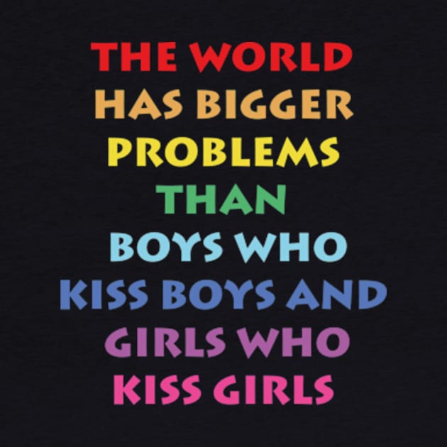 The World Has Bigger Problems Than Boys Who Kiss Boys and Girls Who Kiss Girls by maximus123